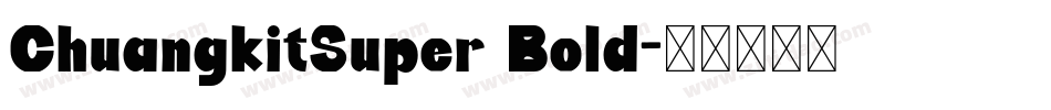 ChuangkitSuper Bold字体转换